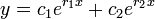 \ y = c_{1} e^{r_{1} x} + c_2 e^{r_{2} x} 