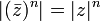 |(\bar{z})^n| = |z|^n 