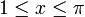 1\le x\le \pi